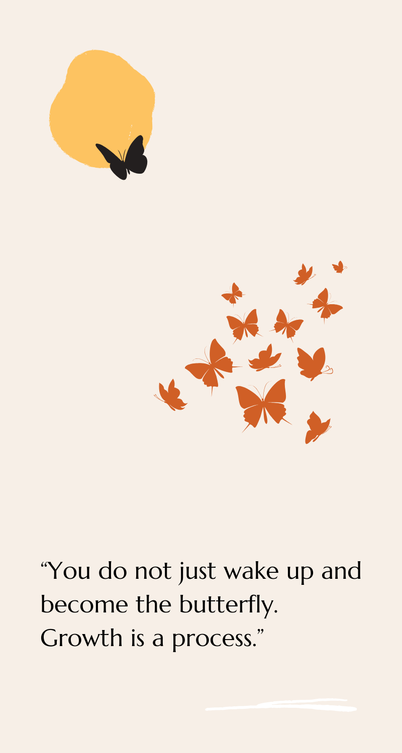 inspirational quote about butterflies for growth and change
